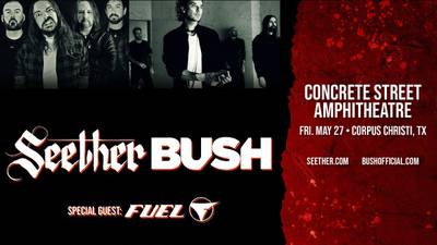 Win Tickets to Seether, Bush and Fuel May 27th in Corpus Christi