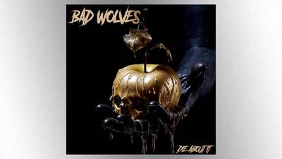 Bad Wolves drop ﻿'Die About It'﻿ title track
